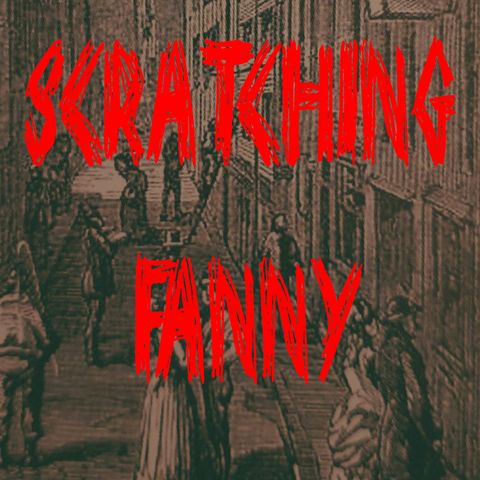 Ep 27 - Scratching Fanny
