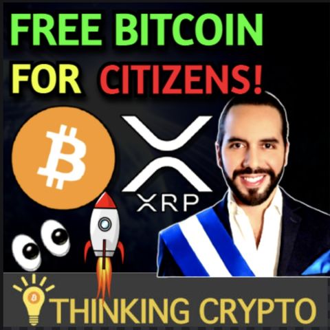 Free Bitcoin For El Salvador's Citizens - Elon Musk & Jack Dorsey B Word - Ripple XRP SEC William Hinman