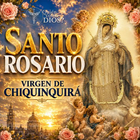 SANTO ROSARIO A NUESTRA SEÑORA DEL ROSARIO DE CHIQUINQUIRÁ | Patrona de Colombia 🇨🇴
