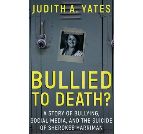 BULLIED TO DEATH-Judith A. Yates