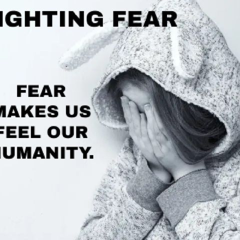 FIGHTING FEAR
