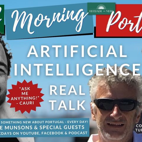 Ask ANYTHING about ARTIFICIAL INTELLIGENCE on Good Morning Portugal!