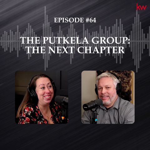 Episode 64: The Putkela Group- The Next Chapter