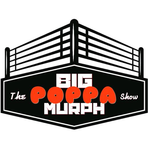 Big Poppa Murph Show Episode 9. My Thoughts On Extreme Rules.