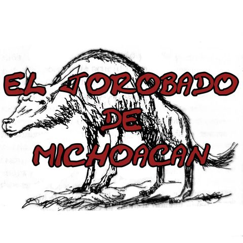 El Jorobado de Michoacan