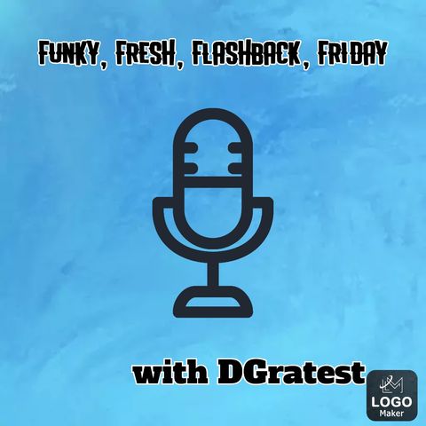 DGratest Funky Fresh FlashBack Friday  11/3/23