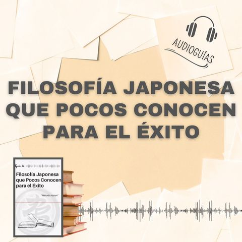 📕Guía FILOSOFÍA JAPONESA QUE POCOS CONOCEN PARA EL ÉXITO _ Método Kaizen + PDF 📥