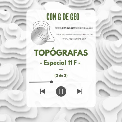 TOPÓGRAFAS -Especial 11 F- (2 de 2) #57