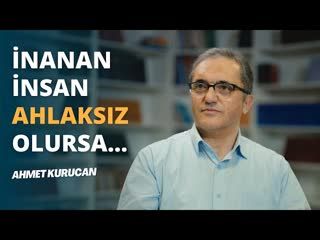 Her Namaz Kılan, Oruç Tutan Ahlaklı mıdır   AHMET KURUCAN