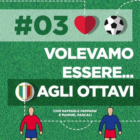 S2E3 - Volevamo essere... agli ottavi