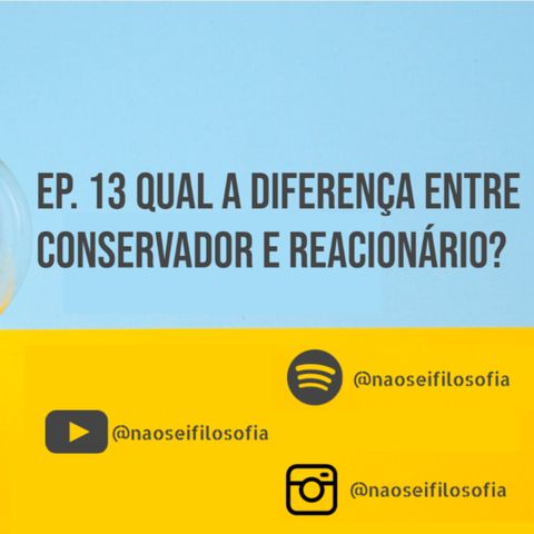 Qual a diferença entre Conservador e Reacionário?