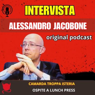 Alessandro Jacobne - "Camarda? C'è troppa Isteria"