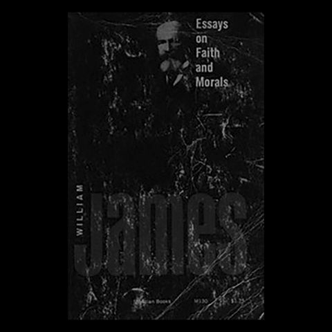 Review: William James' Essays on Faith and Morals edited by Ralph Barton Perry