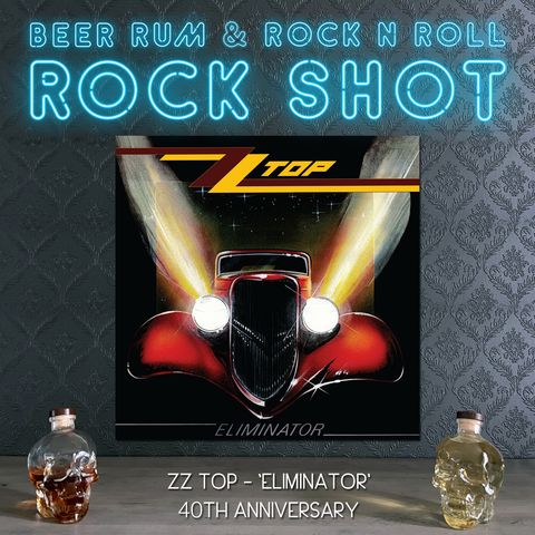 'Rock Shot' (ZZ TOP 'ELIMINATOR' 40TH ANNIVERSARY)