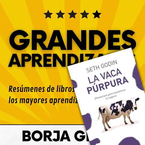 28: La Vaca Púrpura de Seth Godin: Resumen del libro con aprendizajes
