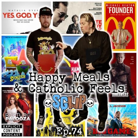 Ep 74 - Happy Meals & Catholic Feels