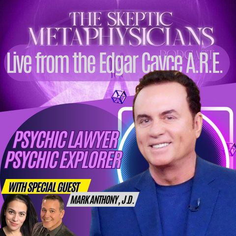 Mark Anthony - Psychic Lawyer and Psychic Explorer - LIVE from the Edgar Cayce A.R.E.