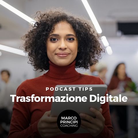 Podcast Tips "Trasformazione Digitale"