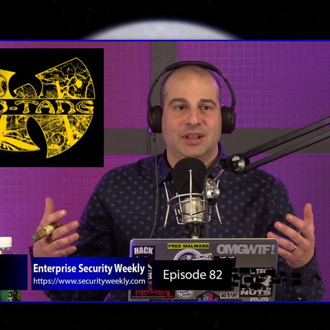 Once Upon A Time In Shaolin - Enterprise Security Weekly #82