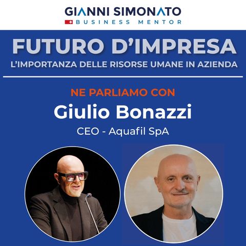 Futuro d'Impresa ne parliamo: Giulio Bonazzi CEO - Aquafil SpA e Gianni Simonato CEO Mentor