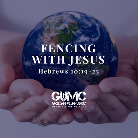 Fencing With Jesus - Rev. Sean Gundry - 10-8-17