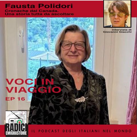 Voci in viaggio Ep16: Cronache del Canada. E una storia tutta da ascoltare. Intervista a Fausta Polidori