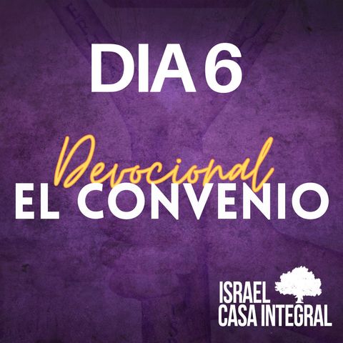 Día 6 | Devocional Del Convenio