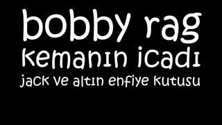 bobby rag kemanın icadı jack ve altın enfiye kutusu  ÇİNGENE MASALLARI