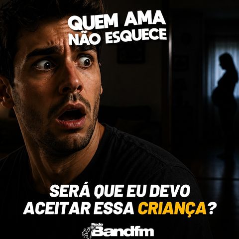 SERÁ QUE EU DEVO ACEITAR ESSA CRIANÇA? | HISTÓRIA DO SÉRGIO | QUEM AMA NÃO ESQUECE 18/06/2026