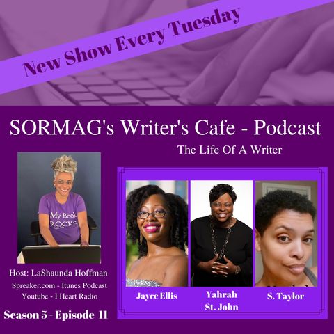 SORMAG's Writer's Cafe Season 6 Episode 11- Jayce Ellis, Yahrah St. John, S Taylor