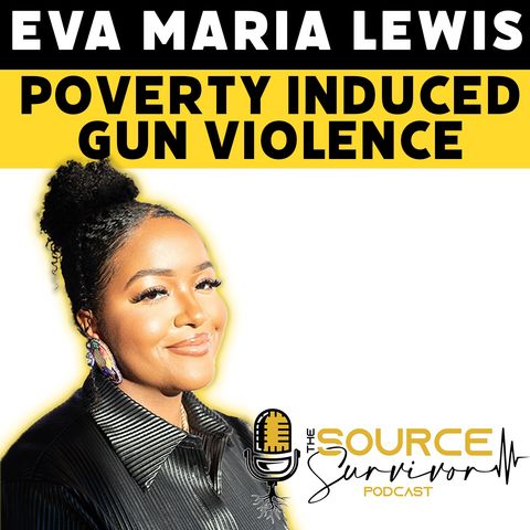 Eva Maria Lewis on Ending Poverty Induced Gun Violence