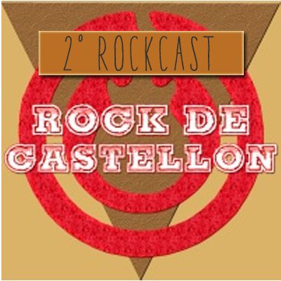 Rock de Castellón: 2º Podcast