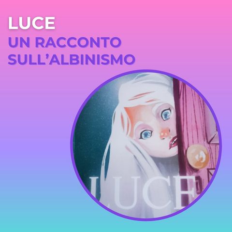 Luce - un racconto fantasy per bambini sull'albinismo