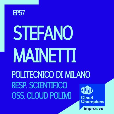 57. Stefano Mainetti, Responsabile Scientifico dell'Osservatorio Cloud Transformation del Politecnico di Milano