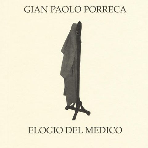 Gian Paolo Porreca - Elogio del medico