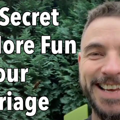 The Secret to More Fun in Your Marriage