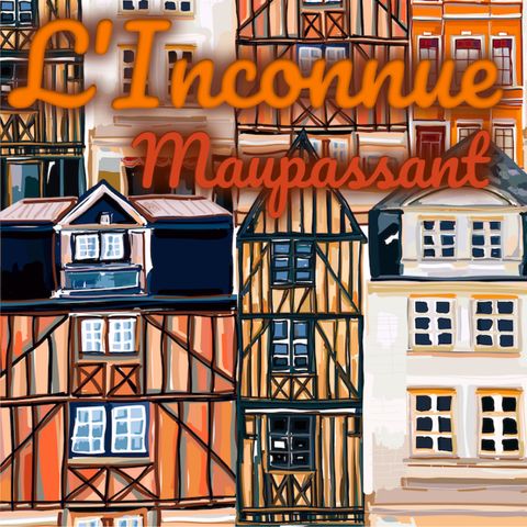 L'Inconnue, Guy de Maupassant (Livre audio)