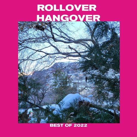 Best of 2022 | Rollover Hangover