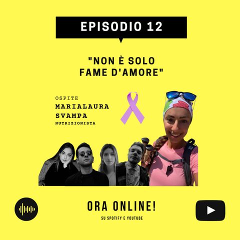 EP. 12 - NON È SOLO FAME D'AMORE