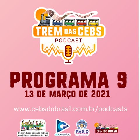 Trem das CEBs | Programa #9