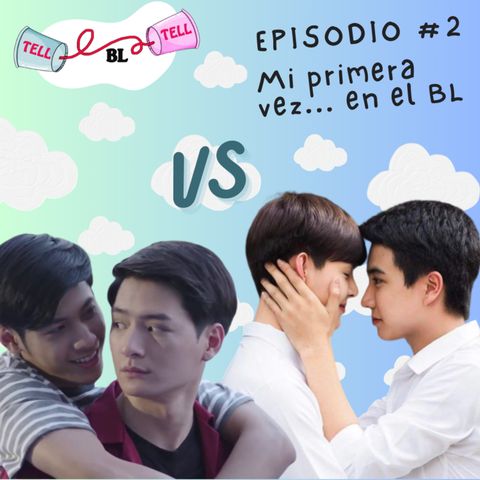 Tell Tell BL - Ep 2: Mi primera vez... en el BL