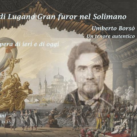 Sul Teatro di Lugano gran furor nel Solimano - Umberto Borsò