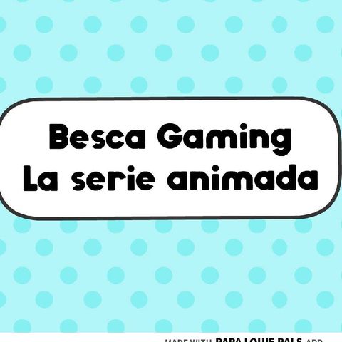 El Misterio De Porque Besca Gaming La Serie Animada No Fue Estrenada En Su Fecha De Estreno