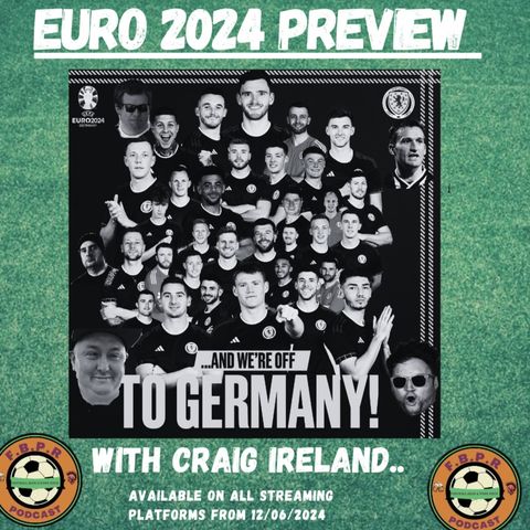 THE BIG EURO 2024 Preview with Craig Ireland