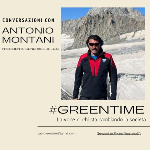 #Greentime - 14 - Antonio Montani - CAI