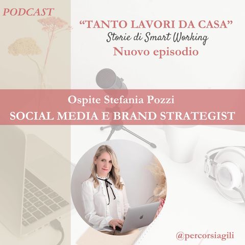 S1 Ep.1 Conciliare lavoro e vita familiare in smart working - con Stefania Pozzi