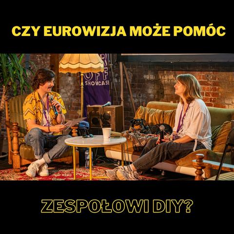 210. Czy Eurowizja może pomóc zespołowi DIY? - rozmowa Rafała Marczaka z Gosią Oleszczuk z wrOFFa 2025