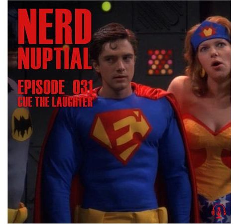 Episode 031 - Cue the Laughter