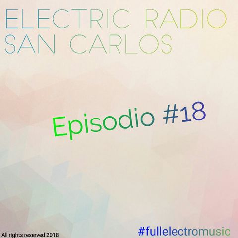 Electric Radio San Carlos - Episode #18