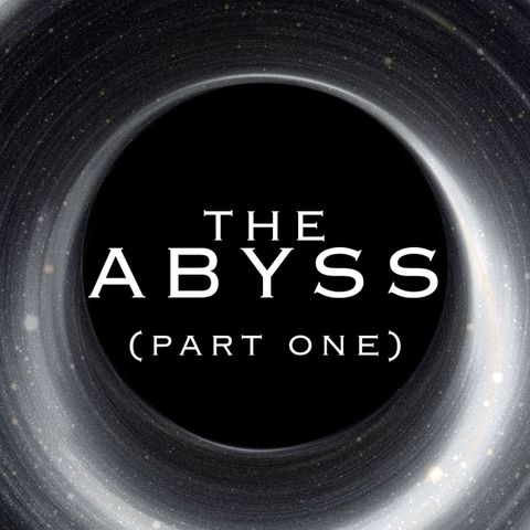 30: The Abyss (Part One; Black Holes)